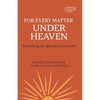 For Every Matter under Heaven: Preaching on Special Occasions - Paperback