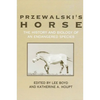 Przewalski's Horse: The History and Biology of an Endangered Species - Paperback