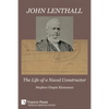 John Lenthall: The Life of a Naval Constructor (B&W) - Paperback