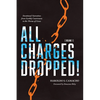 All Charges Dropped!: Devotional Narratives from Earthly Courtrooms to the Throne of Grace, Volume 1 - Paperback