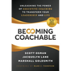 Becoming Coachable: Unleashing the Power of Executive Coaching to Transform Your Leadership and Life - Hardcover