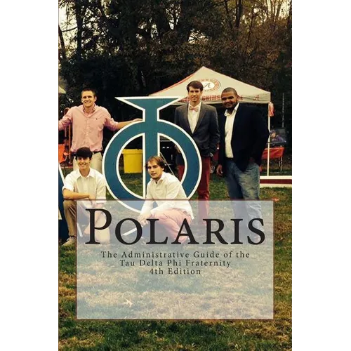Polaris: The Administrative Guide of the Tau Delta Phi Fraternity - Paperback