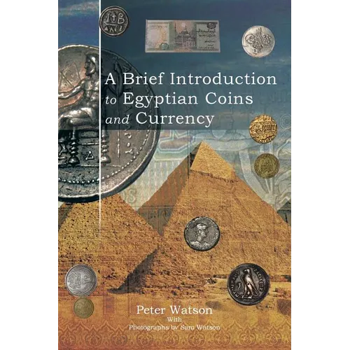 A Brief Introduction to Egyptian Coins and Currency - Paperback