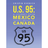 U.S. 95: A Journey from Mexico to Canada - Hardcover