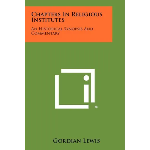 Chapters in Religious Institutes: An Historical Synopsis and Commentary - Paperback