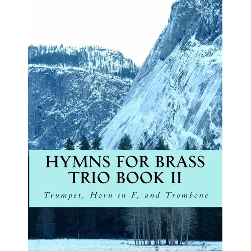 Hymns For Brass Trio Book II: Trumpet, Horn in F, Trombone - Paperback