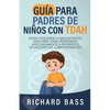Guía para Padres de Niños con TDAH - Paperback