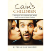 Cain's Children: A Novel of Lust, Sex, Criminality, Fate, Murder, Death, Love and the Human Condition - Hardcover