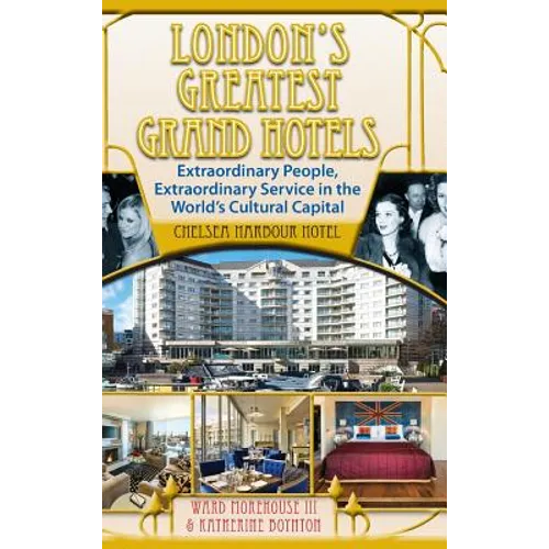 London's Greatest Grand Hotels - Chelsea Harbour Hotel (hardback) - Hardcover