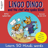 Lingo Dingo and the Chef who spoke Hindi: Learn Hindi for kids (bilingual English Hindi books for kids and children) - Paperback