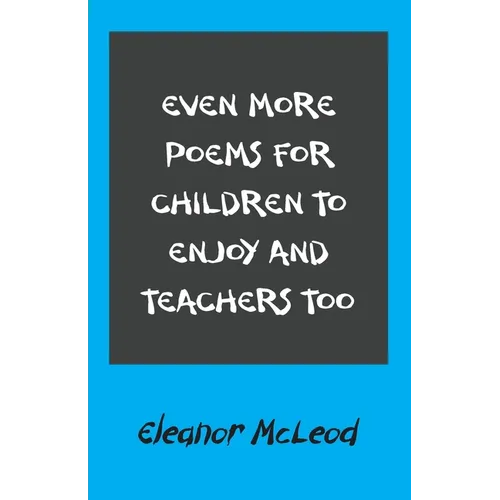 Even More Poems for Children to Enjoy and Teachers Too - Paperback