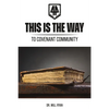 This Is the Way: Defining a Biblical Covenant Way of Life - Paperback