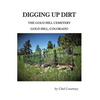 Digging Up Dirt: The Gold Hill Cemetery, Gold Hill, Colorado - Paperback