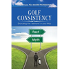 Golf Consistency: Exorcising the "demons" in your Way - Paperback