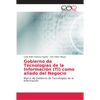 Gobierno de Tecnologías de la Información (TI) como aliado del Negocio - Paperback