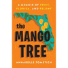 The Mango Tree: A Memoir of Fruit, Florida, and Felony - Hardcover