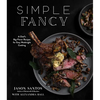 Simple Fancy: A Chef's Big-Flavor Recipes for Easy Weeknight Cooking - Paperback