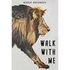 Walk With Me: It's Not About Getting It Right - Paperback