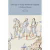 Old Age in Early Medieval England: A Cultural History - Paperback