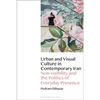 Urban and Visual Culture in Contemporary Iran: Non-Visibility and the Politics of Everyday Presence - Paperback