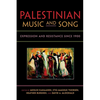 Palestinian Music and Song: Expression and Resistance Since 1900 - Paperback