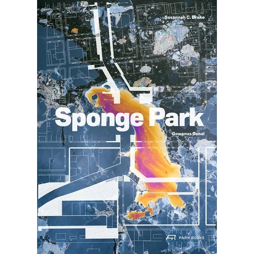 Sponge Park: Gowanus Canal - Paperback