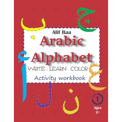Alif Baa Arabic Alphabet Write Learn and Color Activity workbook: Learn How to Write the Arabic Letters from Alif to Ya - Read and trace for kids ages - Paperback