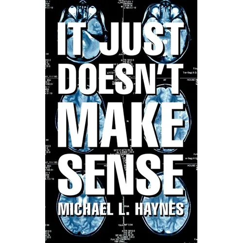 It Just Doesn't Make Sense - Paperback