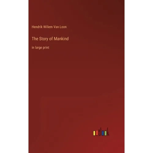 The Story of Mankind: in large print - Hardcover