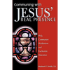 Communing with Jesus' Real Presence - Paperback