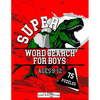 Super Word Search for Boys: 75 word search puzzles for kids ages 9-12 - Paperback