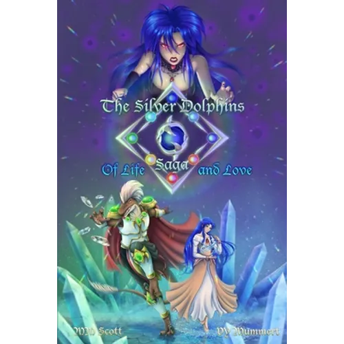 The Silver Dolphins Saga: Of Life and Love - Paperback