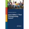 A Study Guide for Jason Miller's "That Championship Season" - Paperback