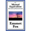 The Mental Equivalent: The Secret of Demonstration - Paperback