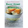 Basic Home Remedies: 75 Macrobiotic Dishes, Drinks, Compresses, and Other Applications - Paperback
