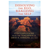 Dissolving the Ego, Realizing the Self: Contemplations from the Teachings of David R. Hawkins, M.D., Ph.D. - Paperback