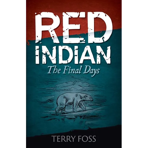 Red Indian The Final Days: The Final Days - Paperback