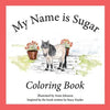 My Name is Sugar: Coloring Book - Paperback