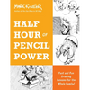 Half Hour of Pencil Power: Fast and Fun Drawing Lessons for the Whole Family! - Paperback
