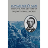 Longstreet's Aide: The Civil War Letters of Major Thomas J Goree - Paperback