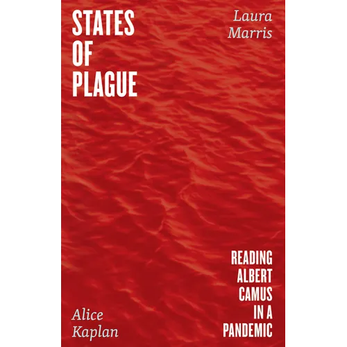 States of Plague: Reading Albert Camus in a Pandemic - Hardcover