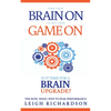 Turn Your Brain on to Get Your Game on: The How, What, Why to Peak Performance - Paperback
