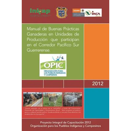 Manual de Buenas Practicas Ganaderas En Unidades de Produccion Que Participan En El Corredor Pacifico Sur Guerrerense. - Paperback