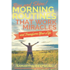 Rise and Shine!: Morning Routines That Work Miracles and Transform Your Life - Paperback