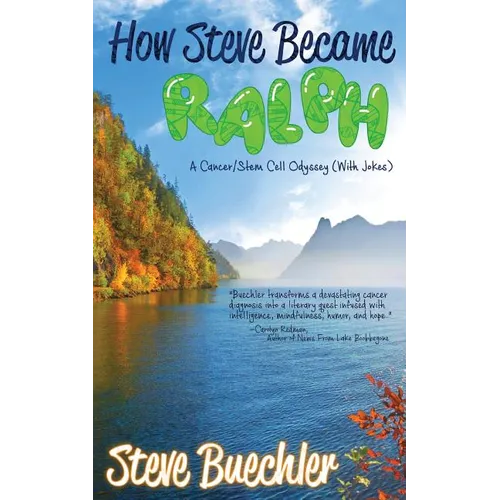 How Steve Became Ralph: A Cancer/Stem Cell Odyssey (With Jokes) - Paperback