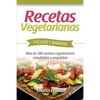 Recetas Vegetarianas Fáciles y Económicas: Más de 120 recetas vegetarianas saludables y exquisitas - Paperback