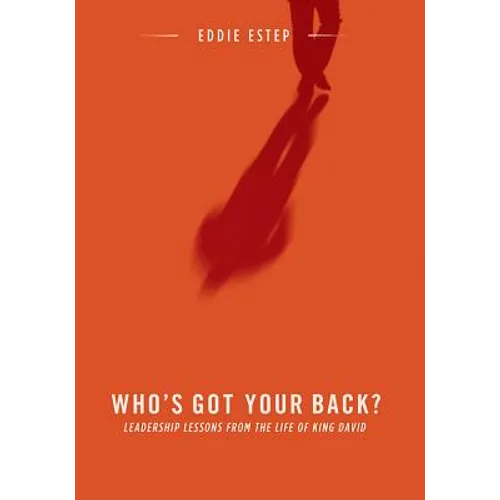 Who's Got Your Back?: Leadership Lessons from the Life of King David - Paperback