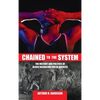 Chained to the System: The History and Politics of Black Incarceration in America - Hardcover