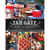 The Tailgate Cookbook: 75 Game-Changing Recipes for the Tastiest Tailgate Ever - Paperback