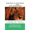 Singing in the Barn & CAT tastrophe: Story of Jesus and Noah's flood - Paperback